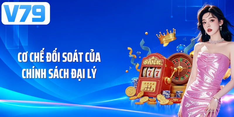 Cơ chế đối soát của chính sách đại lý