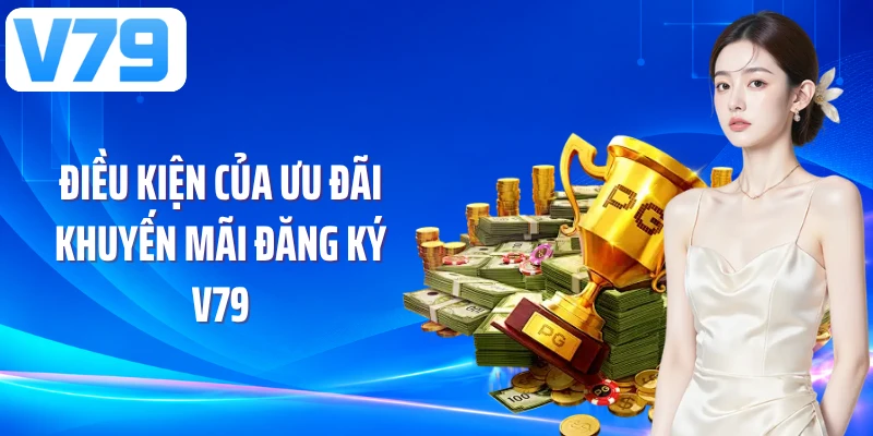 Điều kiện của ưu đãi khuyến mãi đăng ký V79