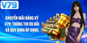 Khuyến Mãi Đăng Ký V79: Thông Tin Ưu Đãi Và Quy Định Áp Dụng