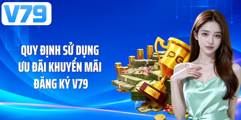 Quy định sử dụng ưu đãi khuyến mãi đăng ký V79